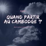 Quand partir au Cambodge